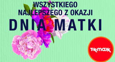 Dzień Matki do -60% w TK Maxx
