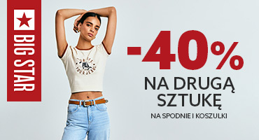 - 40% NA DRUGĄ SZTUKĘ W BIG STAR