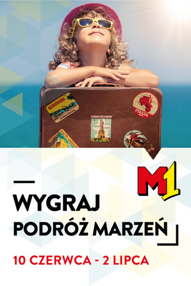 Wygraj podróż marzeń w Centrum M1 - zabawa trwa od 10 czerwca do lipca