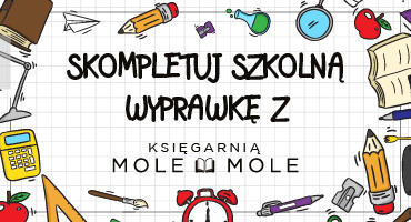 Skompletuj szkolną wyprawkę z Mole Mole w M1 Marki!