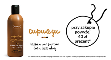 Przy zakupie powyżej 40 zł cupuacu balsam pod prysznic w prezencie w Ziaja w M1 Marki!