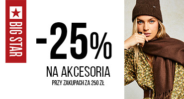 25% na AKCESORIA W BIG STAR!