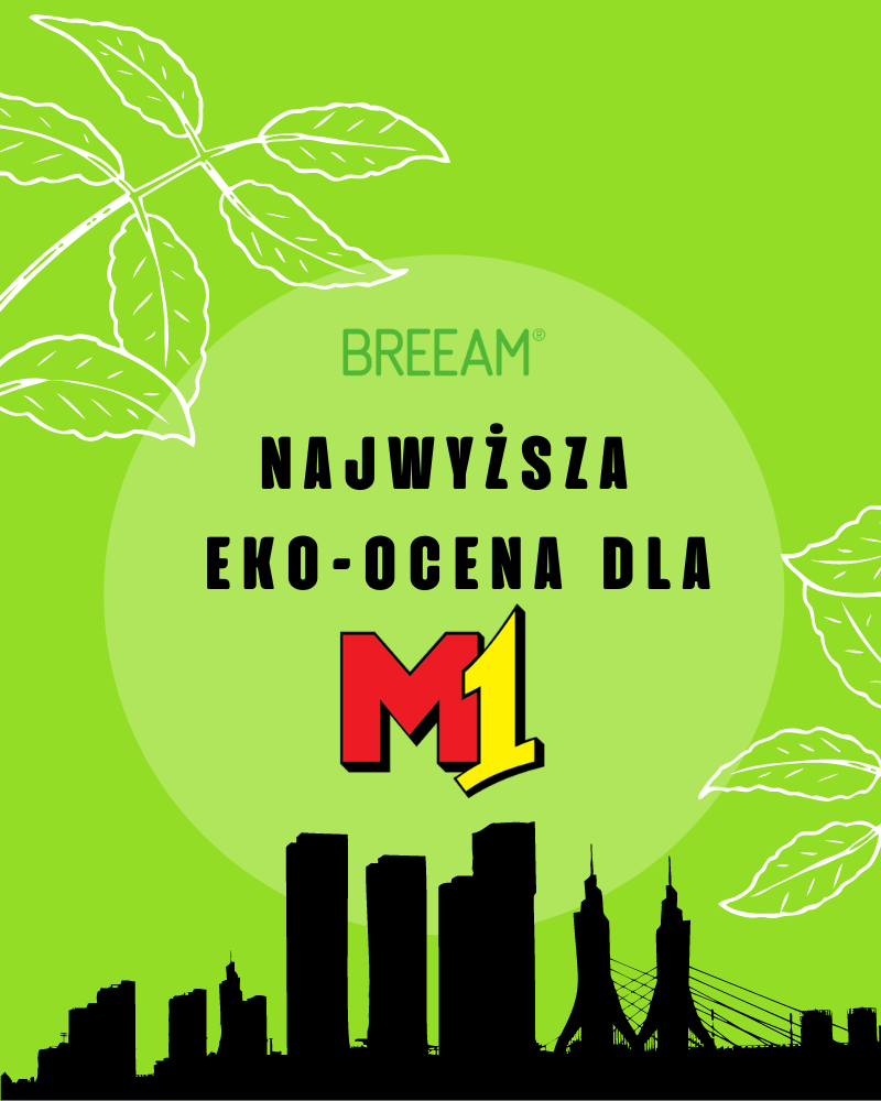 BREEAM z najwyższą oceną dla M1